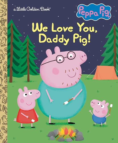 We Love You, Daddy Pig! (Little Golden Books: Peppa Pig)