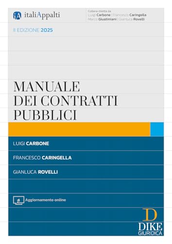 Manuale dei contratti pubblici. Con aggiornamento online (Italiappalti.it) von Dike Giuridica