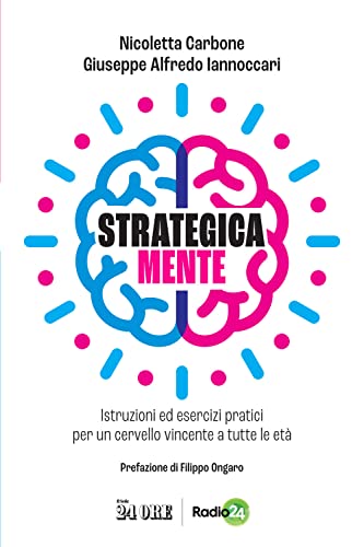 Strategica mente. Istruzioni ed esercizi pratici per un cervello vincente a tutte le età Strategica mente. Istruzioni ed esercizi pratici per un cervello vincente a tutte le età von Il Sole 24 Ore
