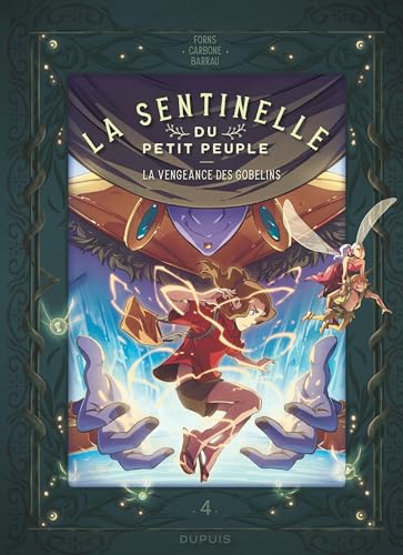 La sentinelle du Petit Peuple - Tome 4 - La vengeance des Gobelins von DUPUIS