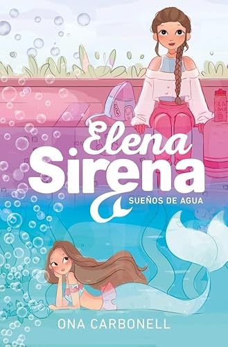 Elena Sirena 1 - Sueños de agua (Jóvenes lectores, Band 1) von ALFAGUARA