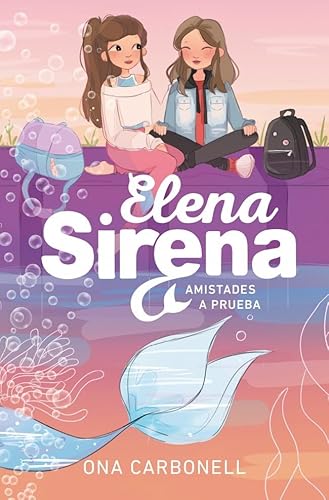 Elena Sirena 2 - Amistades a prueba (Jóvenes lectores, Band 2) von ALFAGUARA