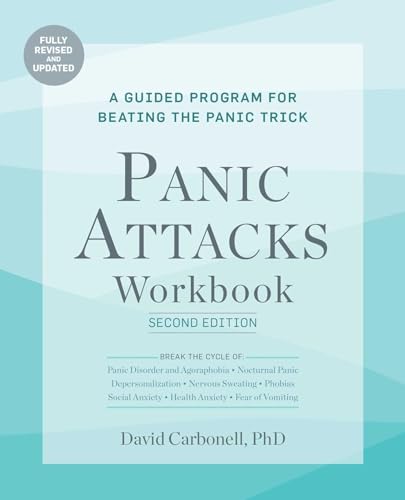 Panic Attacks Workbook: Second Edition: A Guided Program for Beating the Panic Trick, Fully Revised and Updated (Panic Attacks 2nd edition)