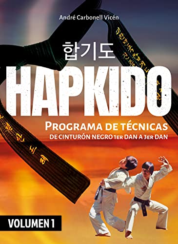 Hapkido (Volumen 1): Programa de técnicas de cinturón negro 1er dan a 3er dan von Editorial Alas