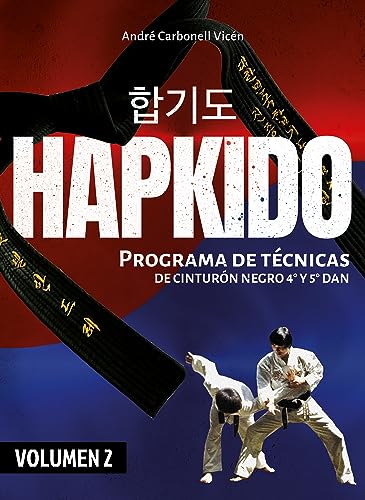 Hapkido (Volumen 2): Programa de técnicas de Cinturón Negro 4º Dan a 5º Dan von Editorial Alas