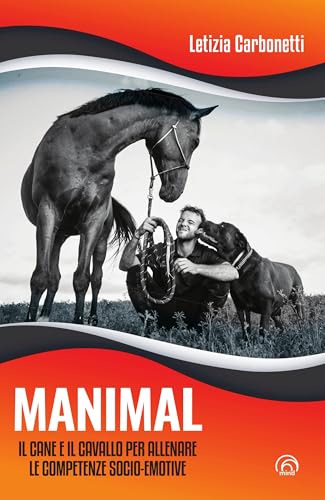 Manimal. Il cane e il cavallo per allenare le competenze socio-emotive (Manuali Mind) von Mind Edizioni