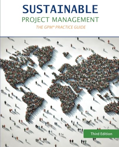 Sustainable Project Management: The GPM Practice Guide