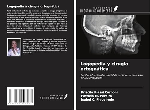 Logopedia y cirugía ortognática: Perfil miofuncional orofacial de pacientes sometidos a cirugía ortognática von Ediciones Nuestro Conocimiento