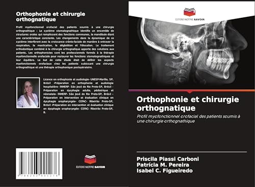 Orthophonie et chirurgie orthognatique: Profil myofonctionnel orofacial des patients soumis à une chirurgie orthognathique von Editions Notre Savoir