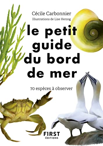 Le Petit Guide du bord de mer: 70 espèces à observer von FIRST