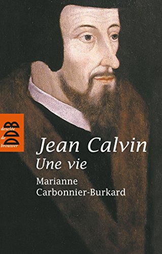 Jean Calvin, une vie von Desclée De Brouwer