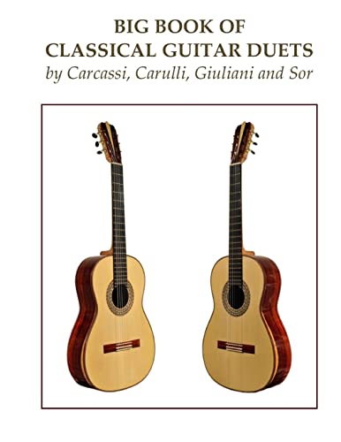Big Book of Classical Guitar Duets by Carcassi, Carulli, Giuliani and Sor von Createspace Independent Publishing Platform