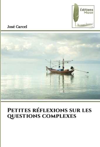 Petites réflexions sur les questions complexes: DE von Éditions Muse