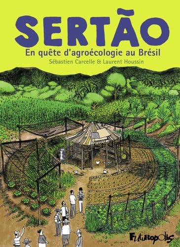 Sertão: En quête d'agroécologie au Brésil Sertão: En quête d'agroécologie au Brésil von FUTUROPOLIS