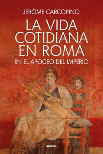 La vida cotidiana en Roma von Gredos