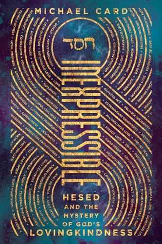 Inexpressible: Hesed and the Mystery of God's Lovingkindness von IVP