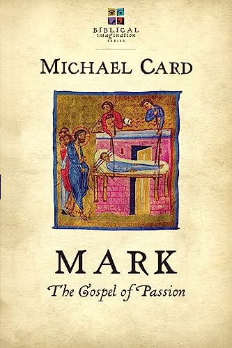 Mark: The Gospel of Passion (Biblical Imagination)