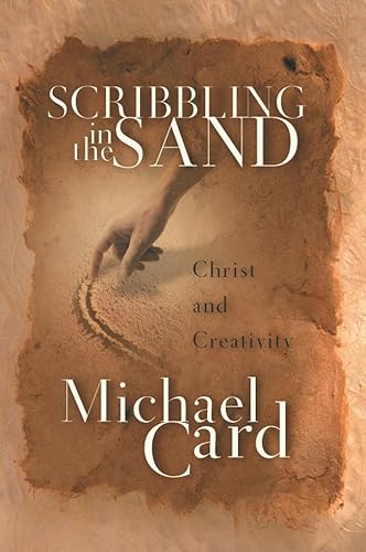 Scribbling in the Sand: Christ and Creativity Scribbling in the Sand: Christ and Creativity von Inter-Varsity Press