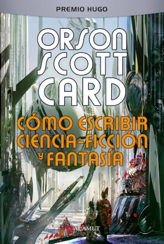 Cómo escribir ciencia-ficción y fantasía (Alamut Serie Fantástica, Band 94) von Alamut