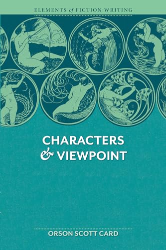 Elements of Fiction Writing - Characters & Viewpoint: Proven advice and timeless techniques for creating compelling characters by an a ward-winning author von Penguin