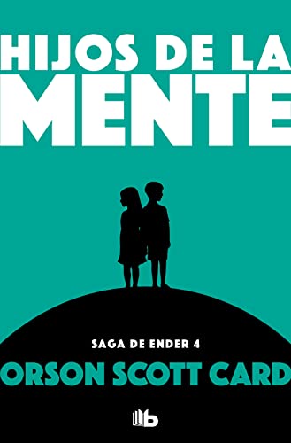 Hijos de la mente / Children of the Mind (Saga Ender, Band 4) von B de Bolsillo (Ediciones B)