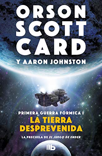 La tierra desprevenida (Primera Guerra Fórmica 1) (Ficción, Band 1)