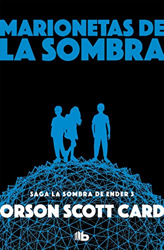 Marionetas de la sombra (Saga de la Sombra de Ender 3) (Ficción, Band 3)