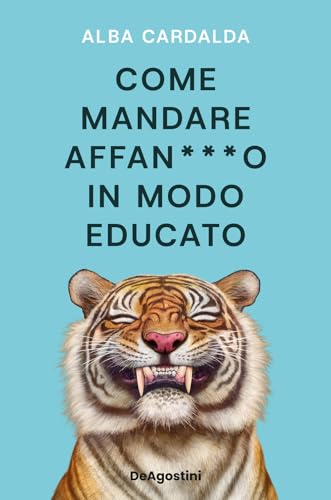 Come mandare affan***o in modo educato (Varia) von De Agostini