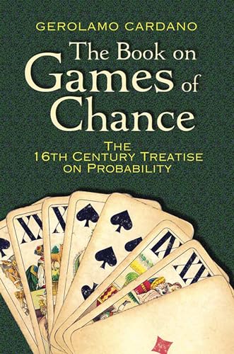The Book on Games of Chance: The 16th-Century Treatise on Probability (Dover Books on Magic, Games, and Puzzles) von Dover Publications