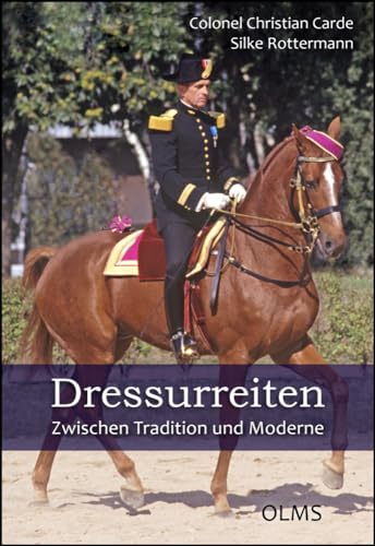 Dressurreiten. Zwischen Tradition und Moderne: Wie Reitkunst und Sport harmonieren. (Documenta Hippologica)