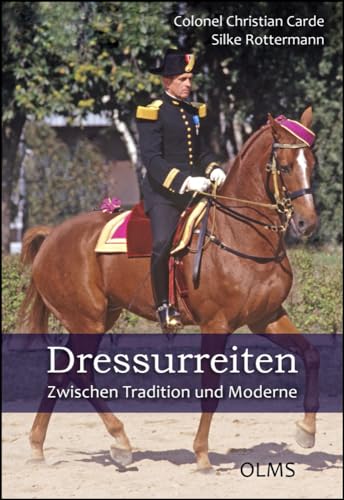 Dressurreiten. Zwischen Tradition und Moderne: Wie Reitkunst und Sport harmonieren. (Documenta Hippologica) von Olms