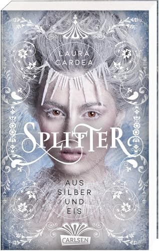 Splitter aus Silber und Eis: Romantasy über eine starke Frühlingsprinzessin im eisigen Reich des Winterprinzen Splitter aus Silber und Eis: Romantasy über eine starke Frühlingsprinzessin im eisigen Reich des Winterprinzen