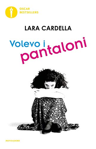 Volevo i pantaloni (Oscar bestsellers) von Mondadori