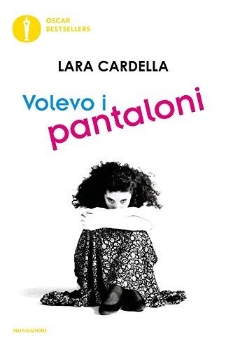 Volevo i pantaloni (Oscar bestsellers)