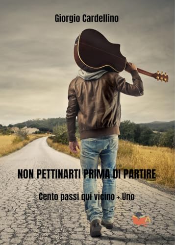 NON PETTINARTI PRIMA DI PARTIRE: Cento passi qui vicino + Uno NON PETTINARTI PRIMA DI PARTIRE: Cento passi qui vicino + Uno von Atile edizioni