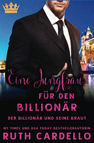 Eine Jungfrau für den Billionär (Der Billionär und seine Braut)