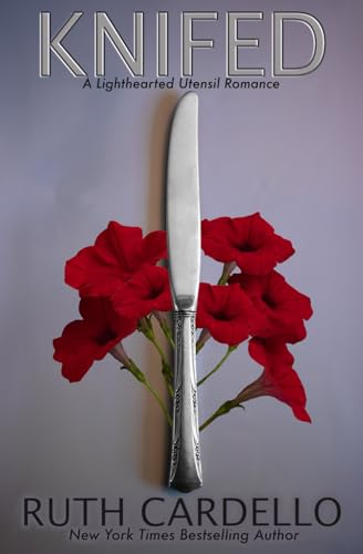 Knifed: A Lighthearted Utensil Romance, book 3 von RCardello LLC