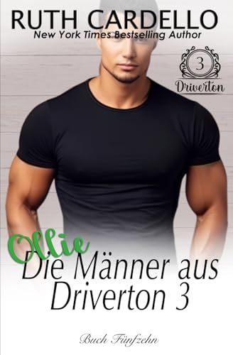 Ollie: Die Männer aus Driverton 3 (Die Barrington-Milliardäre, Buch 15)