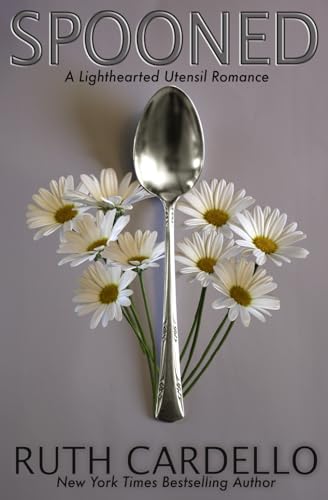 Spooned: A Lighthearted Utensil Romance, book 2