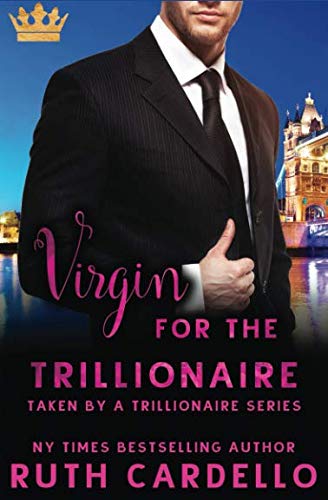 Virgin for the Trillionaire (Taken by a Trillionaire Series) von Independently published
