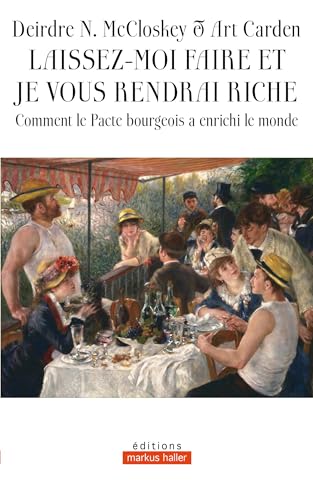 Laissez-moi faire et je vous rendrai riche: Comment le Pacte bourgeois a enrichi le monde von MARKUS HALLER