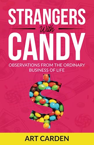 Strangers with Candy: Observations from the Ordinary Business of Life Strangers with Candy: Observations from the Ordinary Business of Life von Libertarian Christian Institute Press