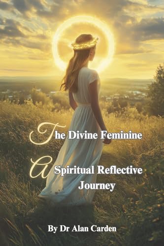 The Divine Feminine: A Spiritual Reflective Journey von Bookbaby