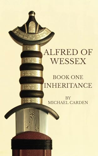 Alfred of Wessex, Book One: Inheritance