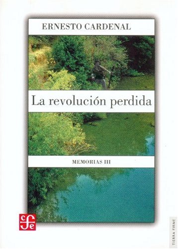 La Revolucion Perdida/the Lost Revolution: Memorias III (Tierra Firme) von Brand: Fondo de Cultura Econmica