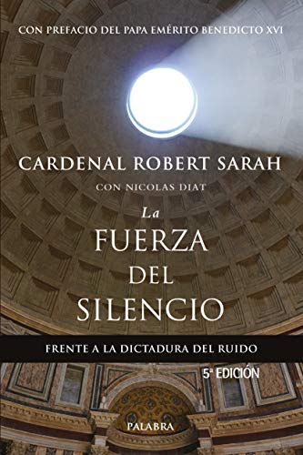 La fuerza del silencio: frente a la dictadura del ruido (Mundo y cristianismo) von Ediciones Palabra, S.A.