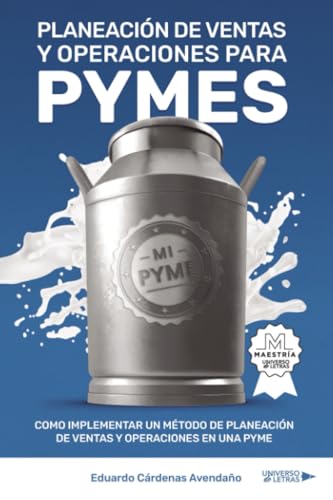 Planeación de Ventas y Operaciones para PYMES: Cómo implementar un método de Planeación de Ventas y Operaciones en una PYME Planeación de Ventas y Operaciones para PYMES: Cómo implementar un método de Planeación de Ventas y Operaciones en una PYME von Universo de Letras