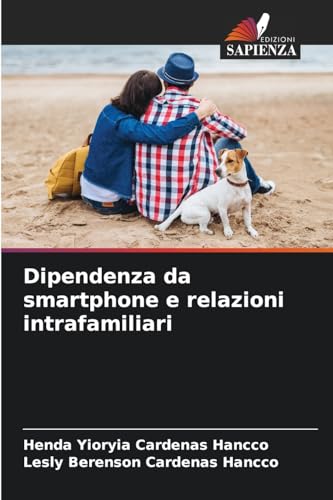 Dipendenza da smartphone e relazioni intrafamiliari von Edizioni Sapienza