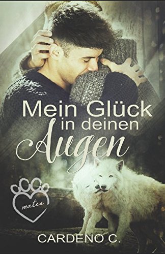 Mein Glück in deinen Augen (Mates, Band 3) von Independently published