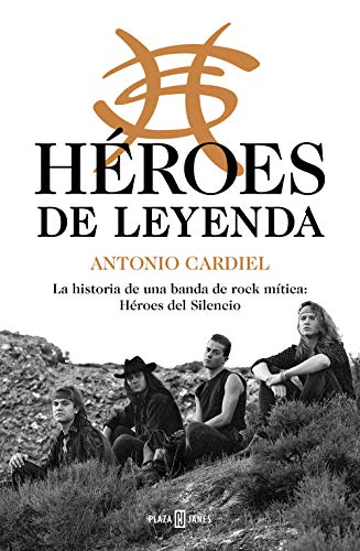 Héroes de leyenda: La historia de una banda de rock mítica: Héroes del Silencio (Obras diversas) von PLAZA & JANES